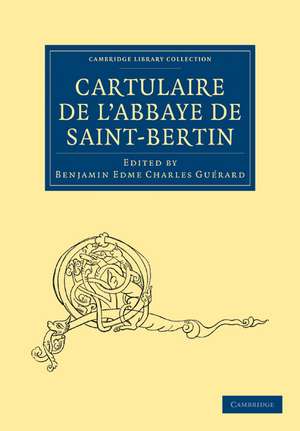 Cartulaire de l'Abbaye de Saint-Bertin de Benjamin Edme Charles Guérard