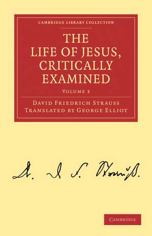 The Life of Jesus, Critically Examined de David Friedrich Strauss