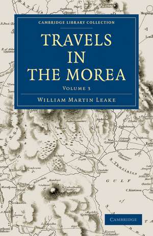 Travels in the Morea de William Martin Leake