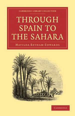 Through Spain to the Sahara de Matilda Betham-Edwards