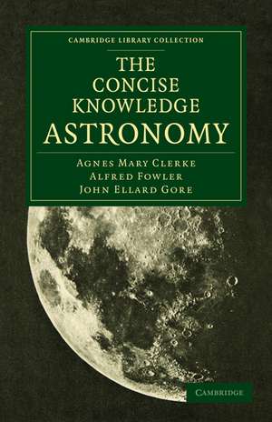 The Concise Knowledge Astronomy de Agnes Mary Clerke