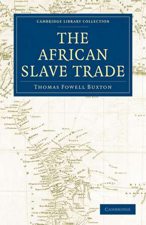 The African Slave Trade de Thomas Fowell -. Buxton