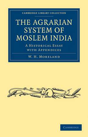 The Agrarian System of Moslem India: A Historical Essay with Appendices de W. H. Moreland