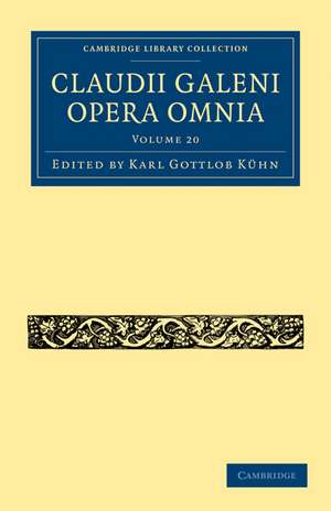 Claudii Galeni Opera Omnia de Karl Gottlob Kühn