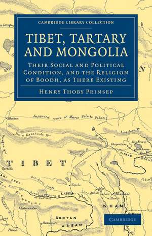 Tibet, Tartary and Mongolia: Their Social and Political Condition, and the Religion of Boodh, as There Existing de Henry Thoby Prinsep