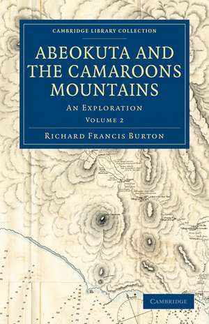 Abeokuta and the Camaroons Mountains: An Exploration de Richard Francis Burton