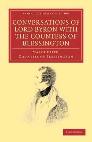 Conversations of Lord Byron with the Countess of Blessington de Marguerite Blessington