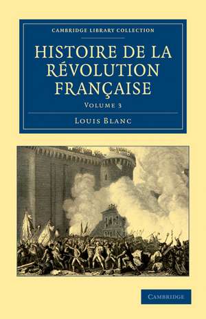 Histoire de la Révolution Française de Louis Blanc