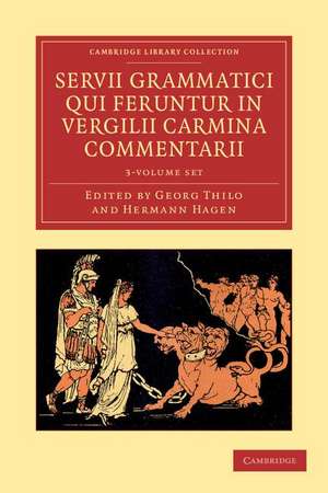 Servii Grammatici Qui Feruntur in Vergilii Carmina Commentarii 3 Volume Set in 4 Pieces de Georg Thilo