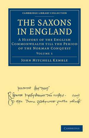 The Saxons in England: A History of the English Commonwealth till the Period of the Norman Conquest de John Mitchell Kemble