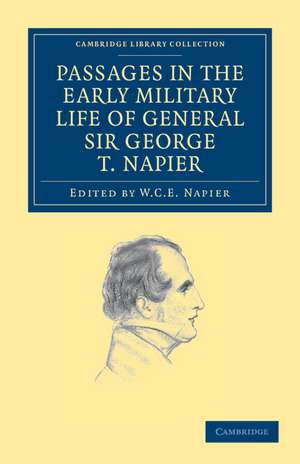 Passages in the Early Military Life of General Sir George T. Napier, K.C.B. de George Thomas Napier