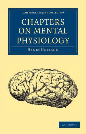 Chapters on Mental Physiology de Henry Holland