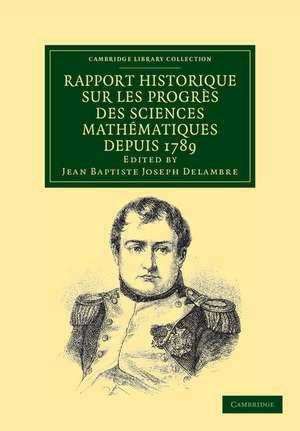 Rapport historique sur les progrès des sciences mathématiques depuis 1789, et sur leur état actuel de Jean-Baptiste Joseph Delambre