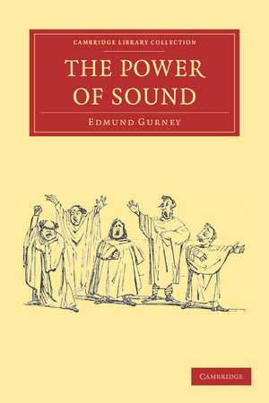 The Power of Sound de Edmund Gurney