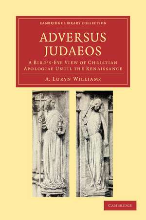 Adversus Judaeos: A Bird's-Eye View of Christian Apologiae until the Renaissance de A. Lukyn Williams