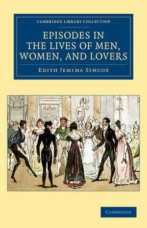 Episodes in the Lives of Men, Women, and Lovers de Edith Jemima Simcox