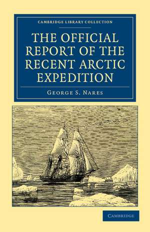 The Official Report of the Recent Arctic Expedition de George S. Nares