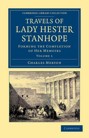 Travels of Lady Hester Stanhope: Forming the Completion of her Memoirs de Charles Lewis Meryon