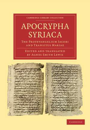 Apocrypha Syriaca: The Protevangelium Jacobi and Transitus Mariae de Agnes Smith Lewis