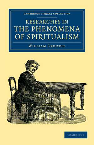 Researches in the Phenomena of Spiritualism de William Crookes