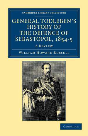 General Todleben's History of the Defence of Sebastopol, 1854–5: A Review de William Howard Russell