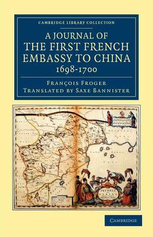 A Journal of the First French Embassy to China, 1698–1700 de François Froger