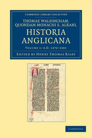 Thomae Walsingham, quondam monachi S. Albani, historia Anglicana de Henry Thomas Riley