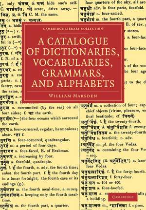 A Catalogue of Dictionaries, Vocabularies, Grammars, and Alphabets de William Marsden