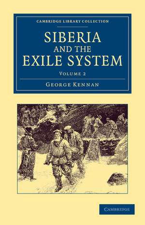 Siberia and the Exile System de George Kennan