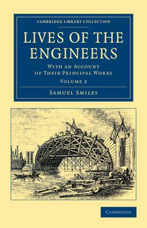 Lives of the Engineers: With an Account of their Principal Works; Comprising Also a History of Inland Communication in Britain de Samuel Smiles