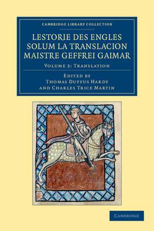 Lestorie des Engles solum la translacion Maistre Geoffrei Gaimar: Volume 2, Translation de Geoffrei Gaimar