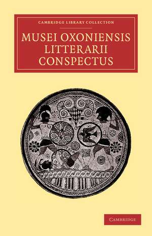 Musei Oxoniensis litterarii conspectus