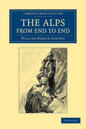 The Alps from End to End de William Martin Conway