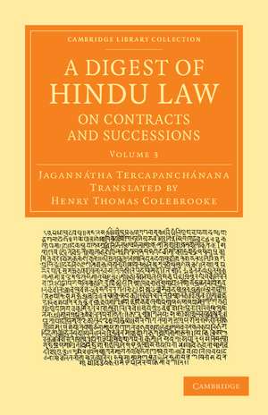 A Digest of Hindu Law, on Contracts and Successions: With a Commentary by Jagannátha Tercapanchánana de Jagannátha Tercapanchánana