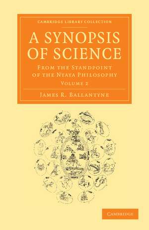 Synopsis of Science: From the Standpoint of the Nyaya Philosophy de James R. Ballantyne