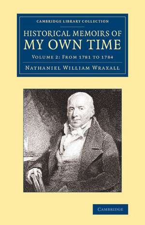 Historical Memoirs of my Own Time de Nathaniel William Wraxall