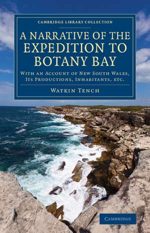 A Narrative of the Expedition to Botany Bay: With an Account of New South Wales, its Productions, Inhabitants, etc. de Watkin Tench