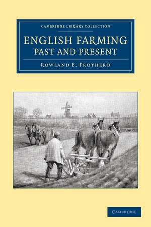 English Farming, Past and Present de Rowland E. Prothero