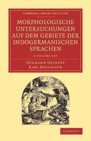 Morphologische Untersuchungen auf dem Gebiete der indogermanischen Sprachen 6 Volume Set de Hermann Osthoff