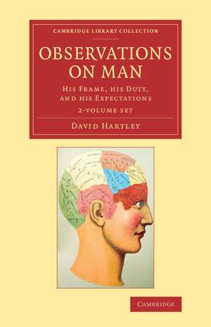 Observations on Man 2 Volume Set: His Frame, his Duty, and his Expectations de David Hartley