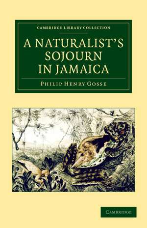 A Naturalist's Sojourn in Jamaica de Philip Henry Gosse