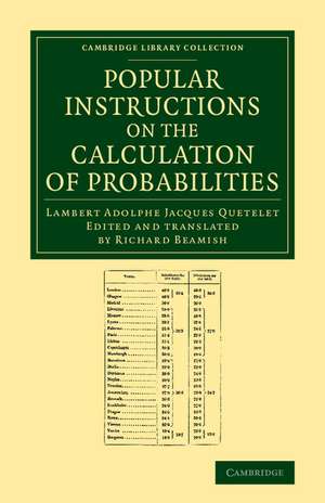 Popular Instructions on the Calculation of Probabilities: To Which Are Appended Notes by Richard Beamish de Lambert Adolphe Jacques Quetelet