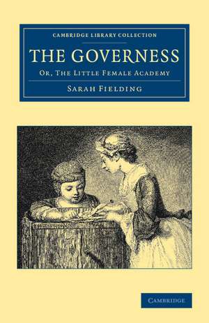 The Governess: Or, The Little Female Academy de Sarah Fielding