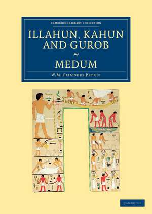 Illahun, Kahun and Gurob. Medum de William Matthew Flinders Petrie