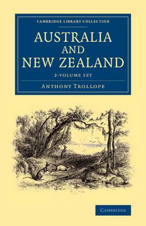 Australia and New Zealand 2 Volume Set de Anthony Trollope