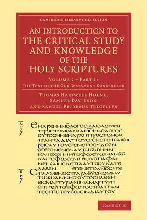 An Introduction to the Critical Study and Knowledge of the Holy Scriptures: Volume 2, The Text of the Old Testament Considered, Part 1 de Thomas Hartwell Horne