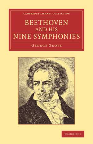 Beethoven and his Nine Symphonies de George Grove