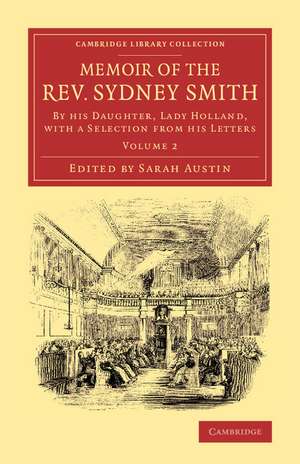 Memoir of the Rev. Sydney Smith: By his Daughter, Lady Holland, with a Selection from his Letters de Sarah Austin