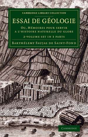 Essai de géologie 2 Volume Set in 3 pieces: Ou, Mémoires pour servir a l'histoire naturelle du globe de Barthélemy Faujas-de-St.-Fond