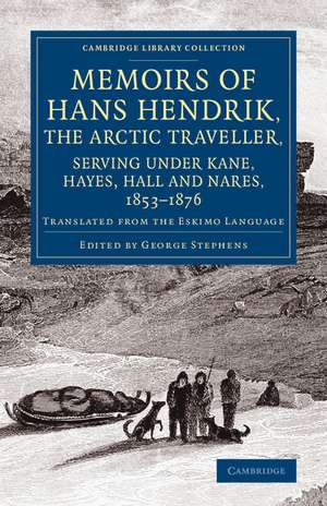 Memoirs of Hans Hendrik, the Arctic Traveller, Serving under Kane, Hayes, Hall and Nares, 1853–1876: Translated from the Eskimo Language de Hans Hendrik